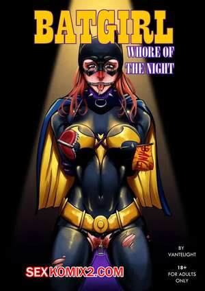 Порно комикс DC. Бэтгерл шлюха ночи. Batgirl Whore of the Night. Vante Light.