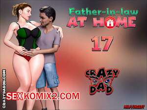 Порно комикс Свекр дома. Часть 17. Father In Law At Home. CrazyDad3D